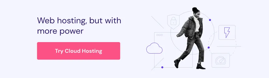 Web Hosting, but with more power โ Try Cloud Hosting